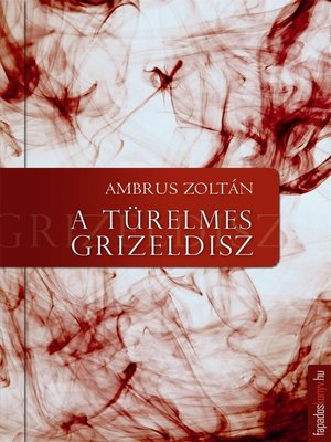 cover image of A türelmes Grizeldisz